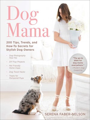 cover image of Dog Mama: 200 Tips, Trends, and How-To Secrets for Stylish Dog Owners